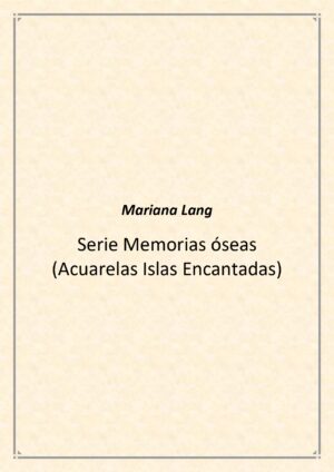 Mariana Lang - A Serie Memorias óseas (Acuarelas Islas Encantadas)
